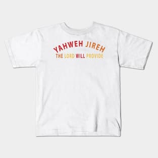 Yahweh Jireh The Lord Will Provide Inspirational Christians Kids T-Shirt